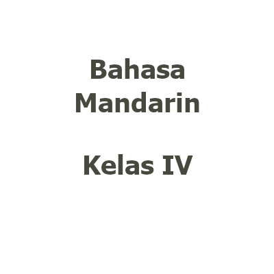 [Buku TP25/26 Kelas 4 | Mandarin] Bahasa Mandarin kelas IV