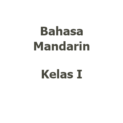 [STO00557] [Buku TP25/26 Kelas 1 | Mandarin] Bahasa Mandarin kelas I