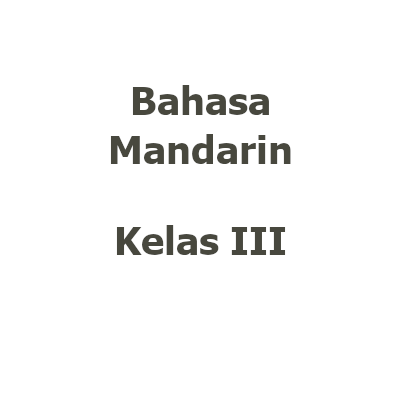 [STO00559] [Buku TP25/26 Kelas 3 | Mandarin] Bahasa Mandarin kelas III